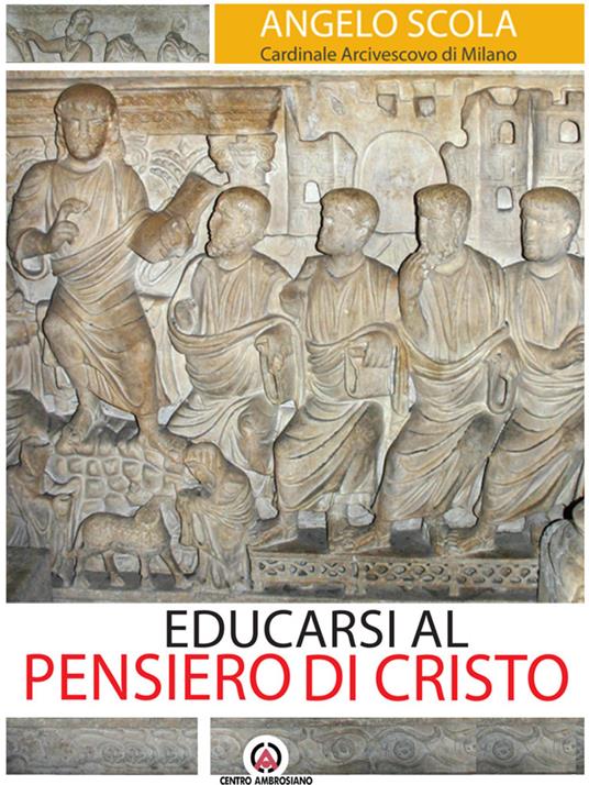 Educarsi al pensiero di Cristo. Lettera pastorale 2015-2017 - Angelo Scola - ebook