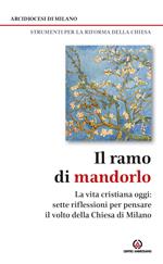 Il ramo di mandorlo. La vita cristiana oggi. Sette riflessioni per pensare il volto della Chiesa di Milano