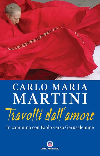 Travolti dall'amore. In cammino con Paolo verso Gerusalemme - Carlo Maria Martini - ebook