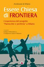 Essere Chiesa di frontiera. L'esperienza del progetto «Parrocchie e periferia» a Milano