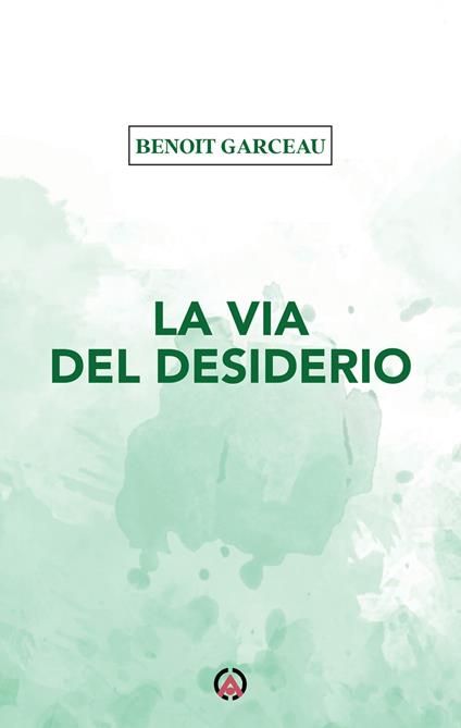 La via del desiderio - Benoit Garceau - ebook