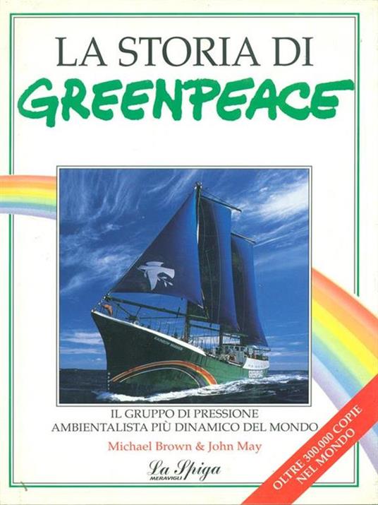 La storia di Greenpeace - Michael Brown,John May - copertina