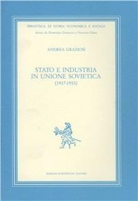 Stato e industria in Unione Sovietica (1917-1953) - Andrea Graziosi - copertina