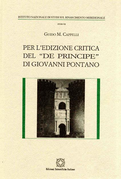 Per l'edizione critica del «De principe» di Giovanni Pontano - Guido Maria Cappelli - copertina