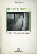 Diritto e politica. Saggi di filosofia giuridica