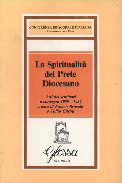 La spiritualità del prete diocesano. Atti dei Seminari e Convegni di studio (1979-1989) - copertina
