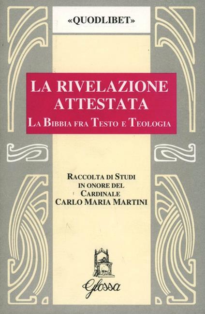 La rivelazione attestata. La Bibbia fra testo e teologia - Giuseppe Angelini,Pierangelo Sequeri,Angelo Bertuletti - copertina