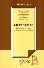 La bioetica. Questione civile e problemi teorici sottesi. Atti del Convegno (dal 24 al 25 febbraio 1998)