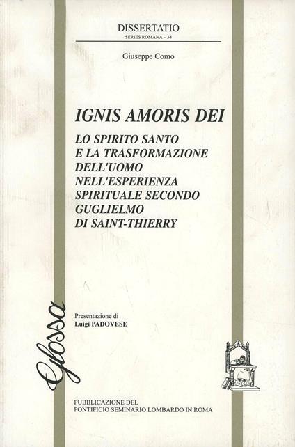 Ignis amoris Dei. Lo Spirito Santo e la trasformazione dell'uomo nell'esperienza spirituale secondo Guglielmo di Saint-Thierry - Giuseppe Como - copertina
