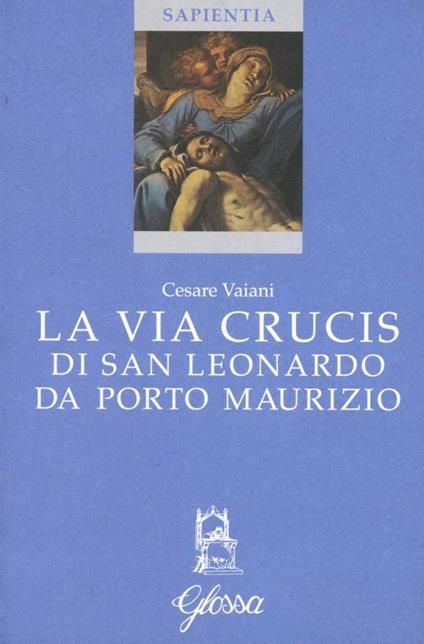 La via crucis di San Leonardo da Porto Maurizio - Cesare Vaiani - copertina