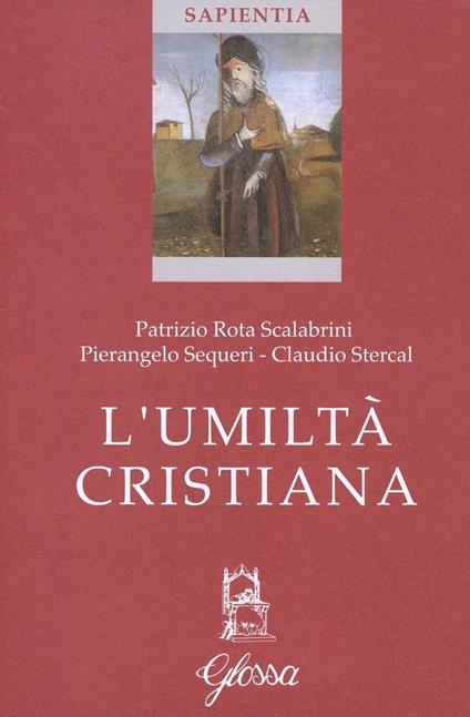 L' umiltà cristiana - Patrizio Rota Scalabrini,Pierangelo Sequeri,Claudio Stercal - copertina