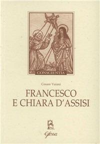 Francesco e Chiara d'Assisi - Cesare Vaiani - copertina