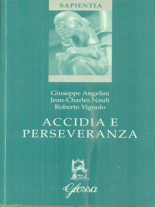 Accidia e perseveranza - Giuseppe Angelini,Jean-Charles Nault,Roberto Vignolo - copertina