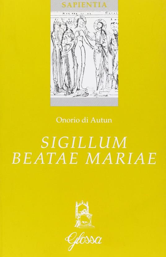 Sigillum beatae Mariae - Onorio di Autun - copertina