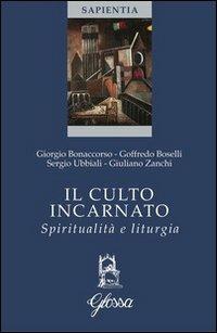 Il culto incarnato. Spiritualità e liturgia - copertina