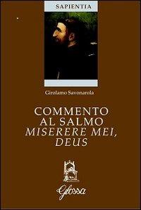 Commento al salmo Miserere mei, Deus. Testo latino a fronte - Girolamo Savonarola - copertina