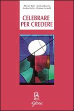 Celebrare per credere