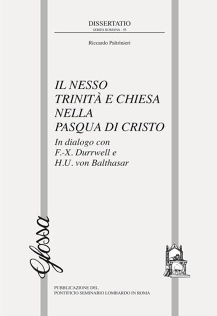 Il nesso Trinità e Chiesa nella Pasqua di Cristo. In dialogo con F.-X. Durrwell e H.U. von Balthasar - Riccardo Paltrinieri - copertina