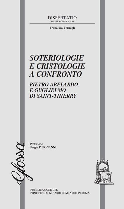 Soteriologie e cristologie a confronto. Pietro Abelardo e Guglielmo di Saint-Thierry - Francesco Vermigli - copertina