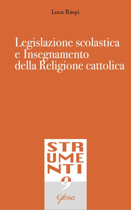 Legislazione scolastica e insegnamento della religione cattolica - Luca Raspi - copertina