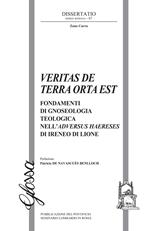 Veritas de terra orta est. Fondamenti di gnoseologia teologica dell'Adversus haereses di Ireneo di Lione