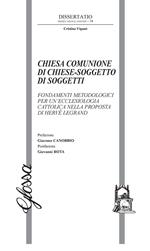 Chiesa comunione di chiese-soggetto di soggetti. Fondamenti metodologici per un'ecclesiologia cattolica nella proposta di Hervé Legrand