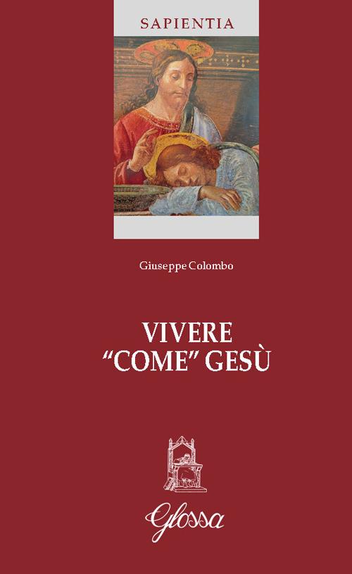 Vivere «come» Gesù - Giuseppe Colombo - copertina