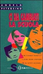 Ci ha cambiati la scuola