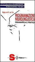 Libro Appunti sulla programmazione neurolinguistica. Grammatica e pratica 
