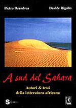 A sud del Sahara. Autori & testi della letteratura africana