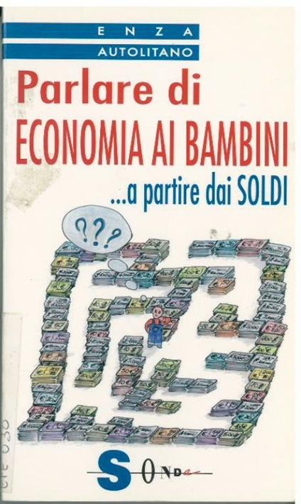 Parlare di economia ai bambini... A partire dai soldi - Enza Autolitano - copertina