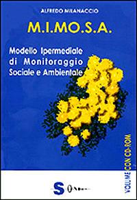 M.I.MO.S.A. modello ipermediale di monitoraggio sociale e ambientale. Con CD-ROM - Alfredo Milanaccio - copertina