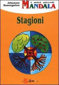 I miei piccoli mandala. Stagioni - Johannes Rosengarten - copertina