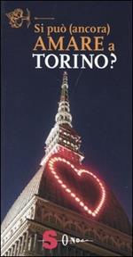 Si può (ancora) amare a Torino?