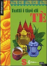 Tutti i tipi di tè - Francesco Gesualdi,Giamila Gesualdi - copertina