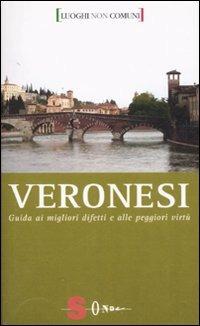 Veronesi. Guida ai migliori difetti e alle peggiori virtù - David Conati - 2