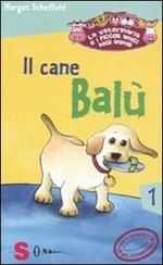 Il cane Balù. La veterinaria e i piccoli amici degli animali. Vol. 1