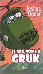 Il mio nome è Gruk