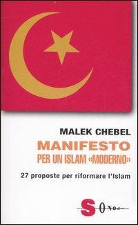 Manifesto per un Islam «moderno». 27 proposte per riformare l'Islam - Malek Chebel - copertina
