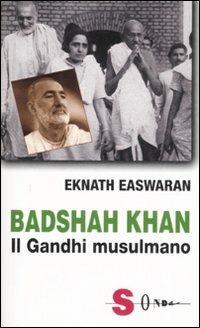 Badshah Khan. Il Gandhi musulmano - Eknath Easwaran - copertina