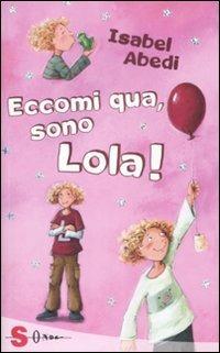 Eccomi qui, sono Lola - Isabel Abedi - copertina