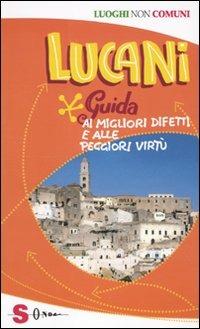 Lucani. Guida ai migliori difetti e alle peggiori virtù - Angela Langone - copertina