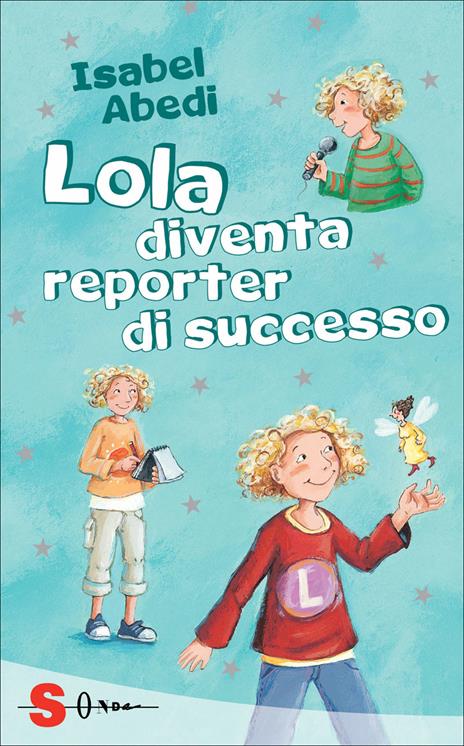 Lola diventa reporter di successo - Isabel Abedi - 4