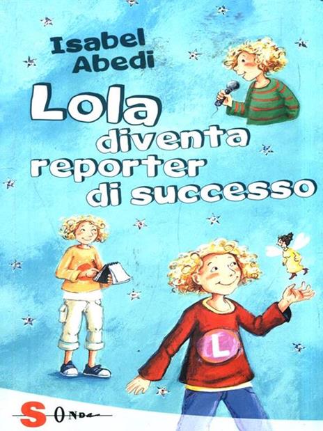 Lola diventa reporter di successo - Isabel Abedi - copertina