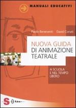 Nuova guida di animazione teatrale. A scuola e nel tempo libero