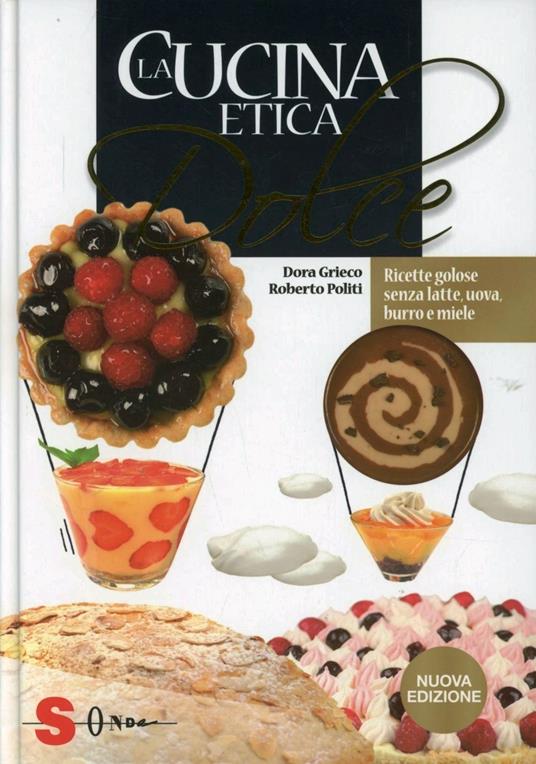 La cucina etica dolce - Roberto Politi,Dora Grieco - copertina