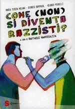 Come (non) si diventa razzisti? Ediz. illustrata