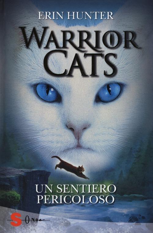 Un sentiero pericoloso. Warrior cats - Erin Hunter - copertina