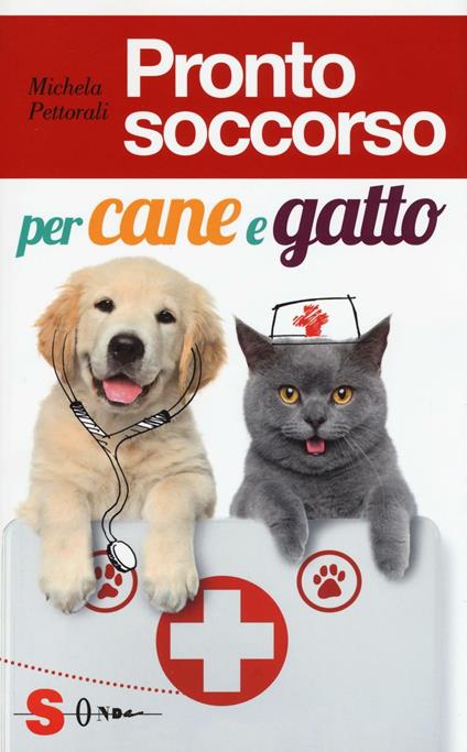 Pronto soccorso per cane e gatto - Michela Pettorali - copertina