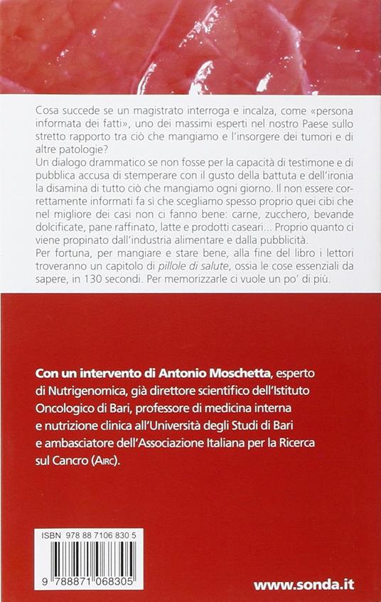 Processo alla carne. Tutto quello che non ci hanno mai detto sul rapporto cibo e cancro (e non solo) - Franco Berrino,Michele Emiliano - 2